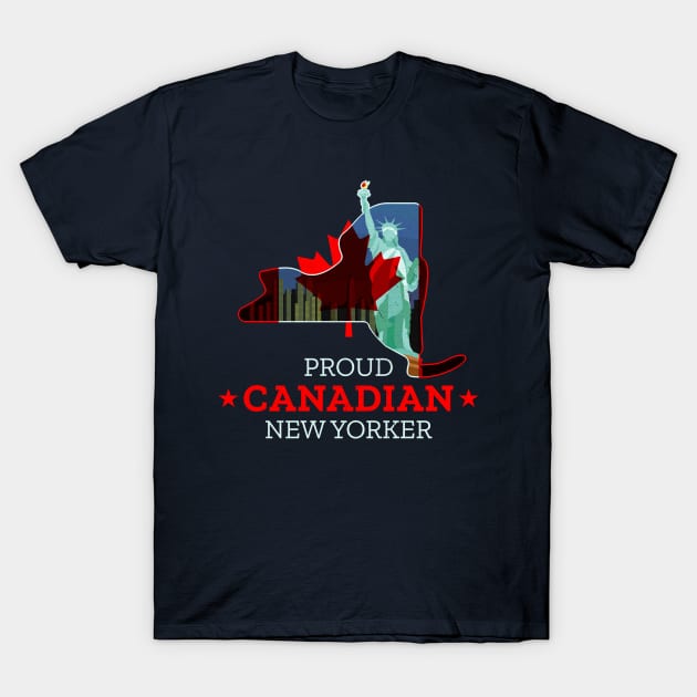 Proud Canadian New Yorker - New York State T-Shirt by Family Heritage Gifts